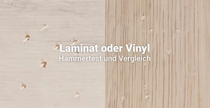 Laminat oder Vinyl - Hammertest und Vergleich
